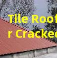 Tile Roof Repair Cracked Tile Replacement Resealing and Water Entry Prevention